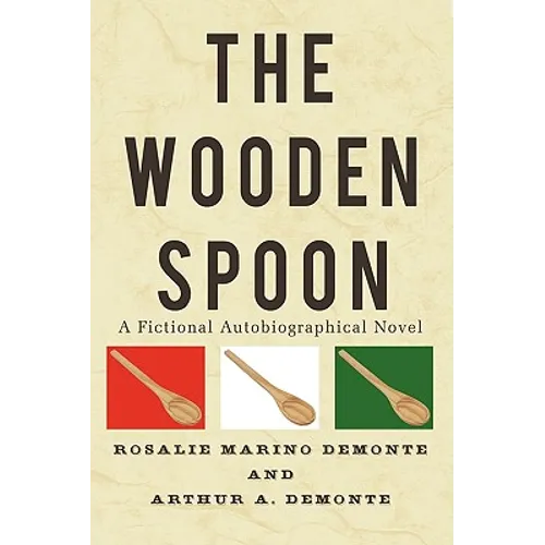 The Wooden Spoon: A Fictional Autobiographical Novel - Hardcover