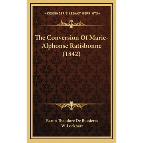 The Conversion Of Marie-Alphonse Ratisbonne (1842) - Hardcover