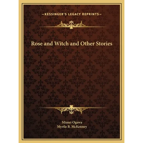 Rose and Witch and Other Stories - Hardcover
