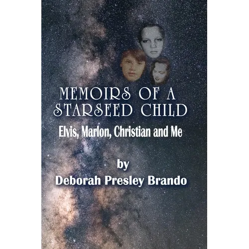 Memoirs of a Starseed Child: Elvis, Marlon, Christian and Me - Paperback
