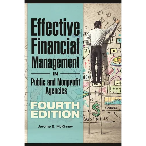 Effective Financial Management in Public and Nonprofit Agencies - Hardcover