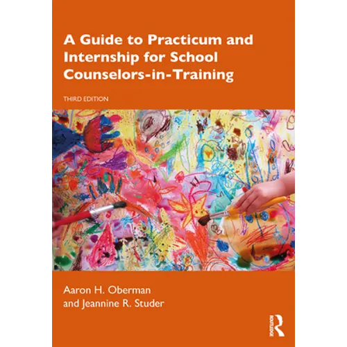 A Guide to Practicum and Internship for School Counselors-In-Training - Paperback