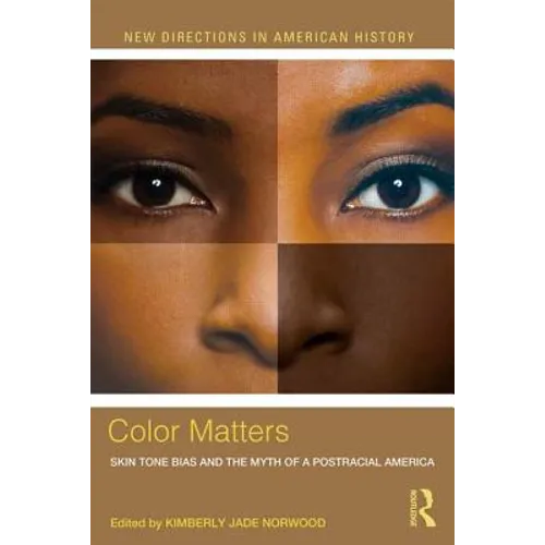 Color Matters: Skin Tone Bias and the Myth of a Postracial America - Paperback