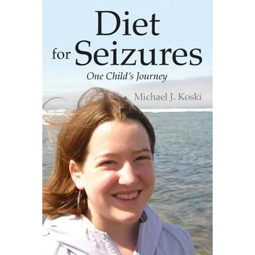 Diet for Seizures: One Child's Journey - Paperback