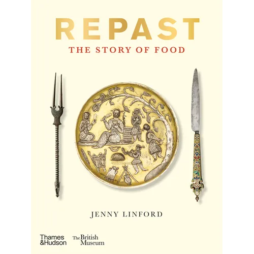 Repast: The Story of Food - Hardcover