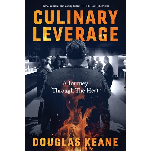 Culinary Leverage: A Journey Through the Heat - Paperback
