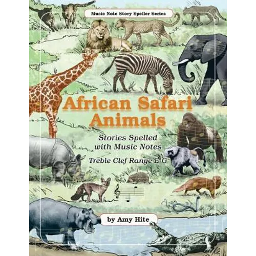 Music Note Story Speller: African Safari Animals (Treble Clef Notes) - Paperback