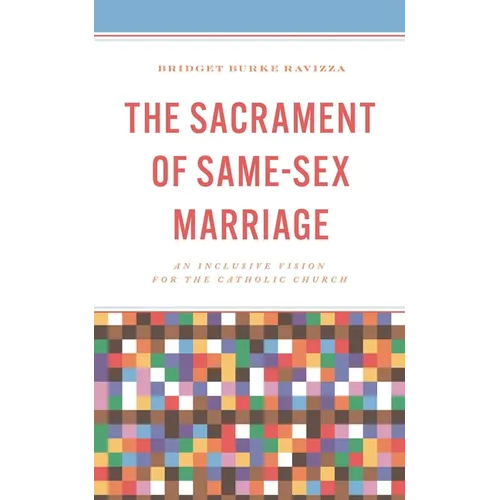 The Sacrament of Same-Sex Marriage: An Inclusive Vision for the Catholic Church - Hardcover