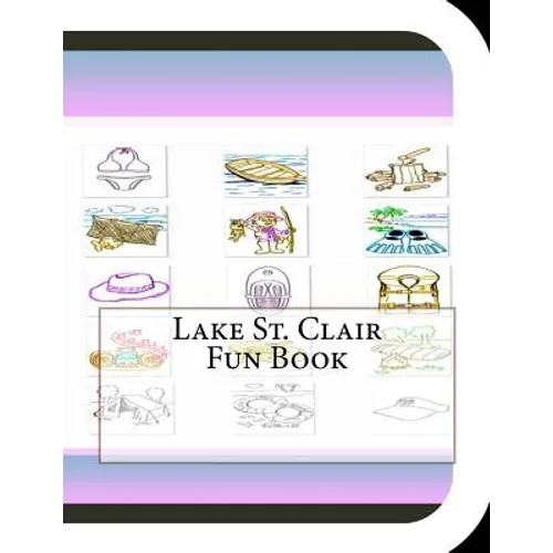 Lake St. Clair Fun Book: A Fun and Educational Book About Lake St. Clair - Paperback