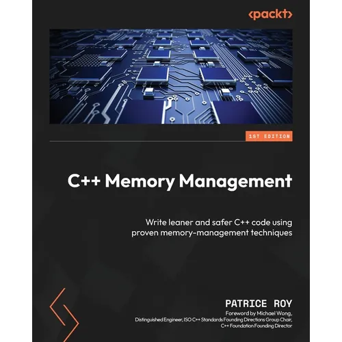 C++ Memory Management: Write leaner and safer C++ code using proven memory-management techniques - Paperback