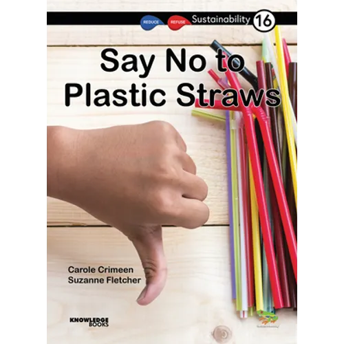 Say No to Plastic Straws: Book 16 - Paperback