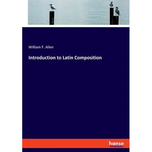 Introduction to Latin Composition - Paperback