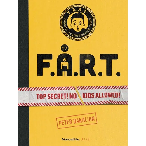 F.A.R.T.: Top Secret! No Kids Allowed! - Hardcover