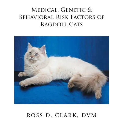 Medical, Genetic & Behavioral Risk Factors of Ragdoll Cats - Paperback