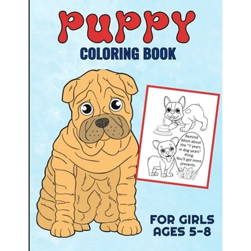 Puppy Coloring Book For Girls Ages 5-8: Filled With Adorable Images Of Charming Dogs and Puppies, For Boys And Girls - Paperback