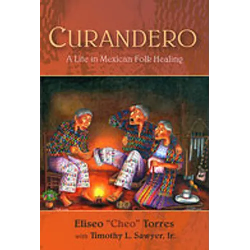 Curandero: A Life in Mexican Folk Healing - Paperback