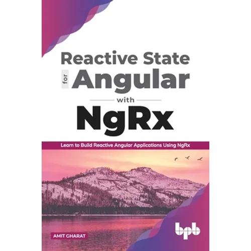 Reactive State for Angular with NgRx: Learn to build Reactive Angular Applications using NgRx - Paperback
