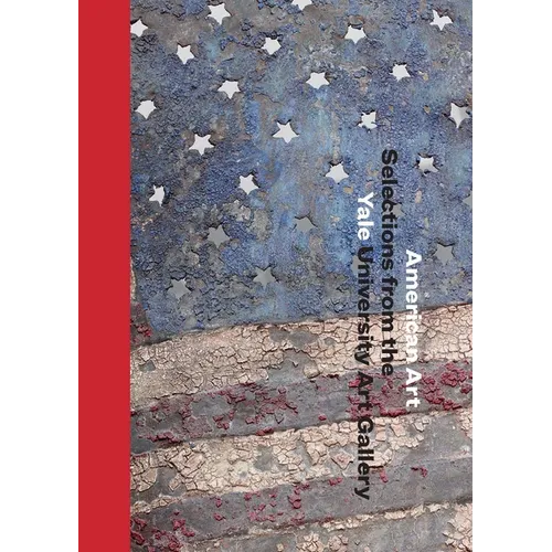 American Art: Selections from the Yale University Art Gallery - Hardcover
