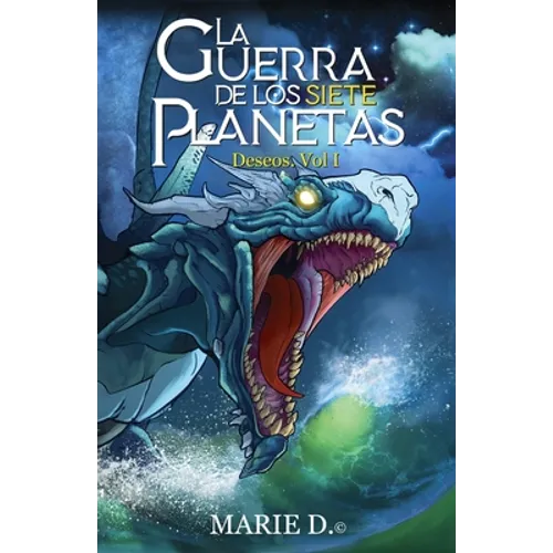 La Guerra de Los Siete Planetas: Volumen I Deseos - Paperback