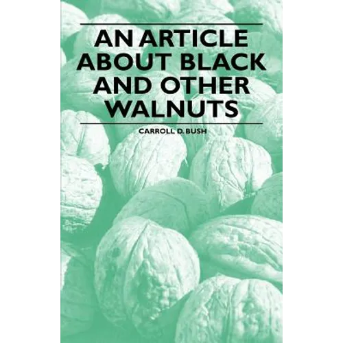 An Article about Black and Other Walnuts - Paperback