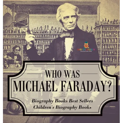 Who Was Michael Faraday? Biography Books Best Sellers Children's Biography Books - Hardcover