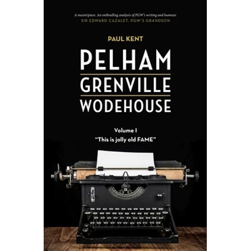 Pelham Grenville Wodehouse - Volume 1: This Is Jolly Old Fame - Paperback