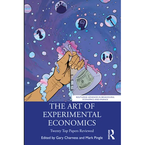 The Art of Experimental Economics: Twenty Top Papers Reviewed - Paperback