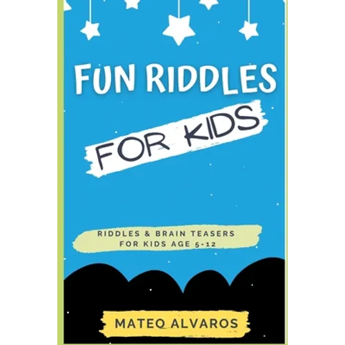 Fun riddles for kids riddles & Brain Teasers for Kids Age 5-12: Funny riddles for smart kids with answers, Riddles and brain teasers For clever Kids, - Paperback