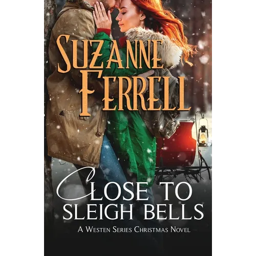 Close To Sleigh Bells: A Westen Series Christmas Novel - Paperback