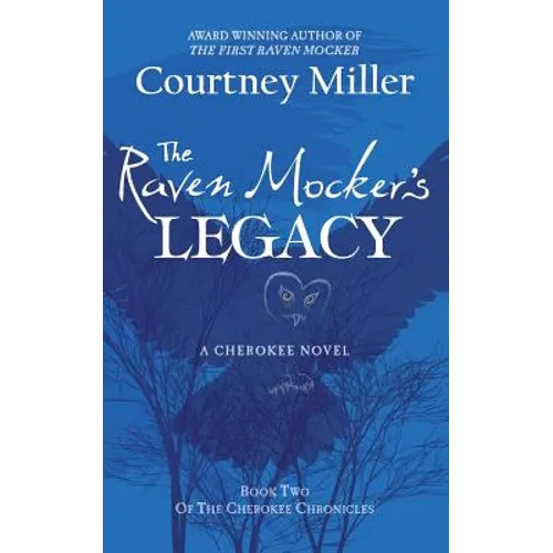 The Raven Mocker's Legacy: Book 2: The Cherokee Chronicles - Paperback