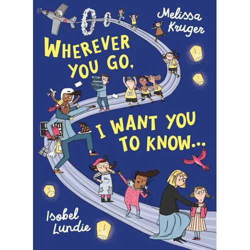 Wherever You Go, I Want You to Know... - Hardcover