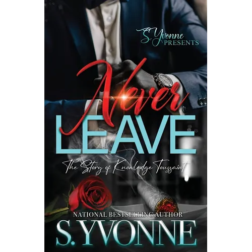 Never Leave: The Story Of Knowledge Toussaint - Paperback