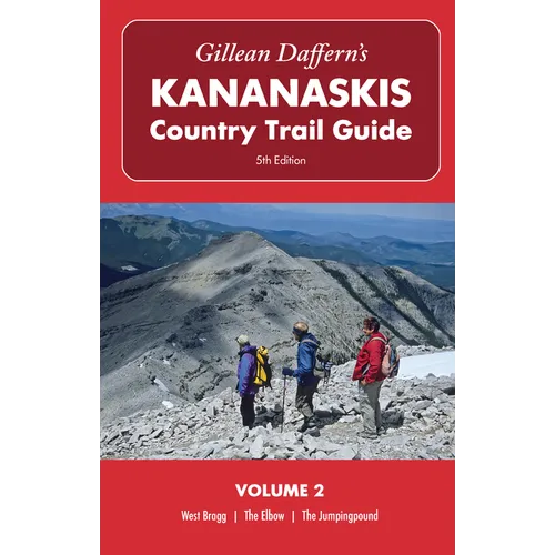 Gillean Daffern's Kananaskis Country Trail Guide - 5th Edition: Volume 2 - West Bragg--The Elbow--The Jumpingpound: West Bragg, the Elbow, the Jumping - Paperback