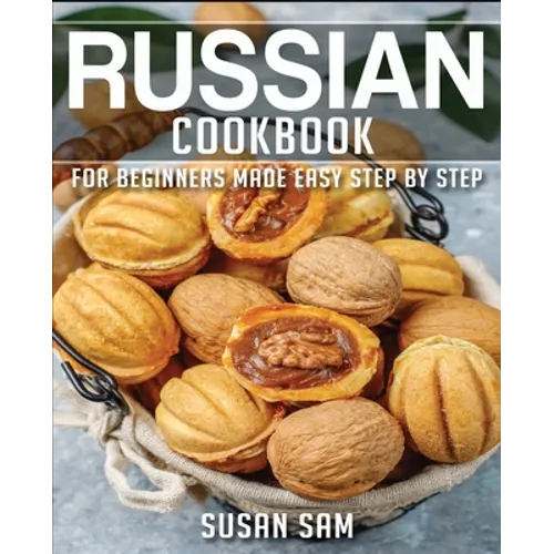 Russian Cookbook: Book 3, for Beginners Made Easy Step by Step - Paperback