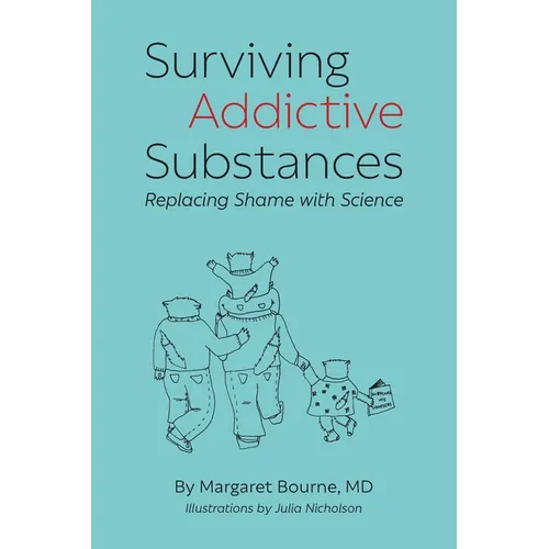 Surviving Addictive Substances: Replacing Shame with Science - Paperback