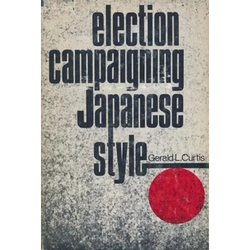 Election Campaigning Japanese Style - Paperback
