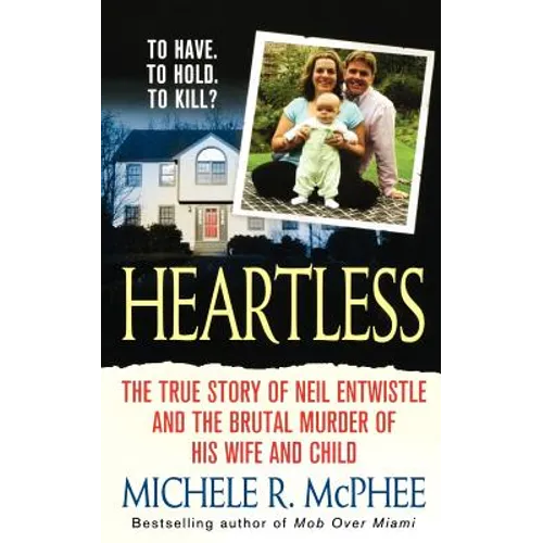 Heartless: The True Story of Neil Entwistle and the Cold Blooded Murder of His Wife and Child - Paperback