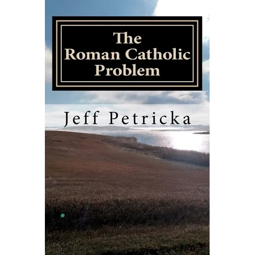 The Roman Catholic Problem - Paperback