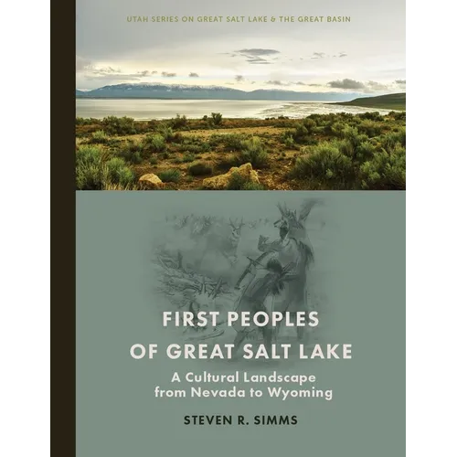 First Peoples of Great Salt Lake: A Cultural Landscape from Nevada to Wyoming - Paperback