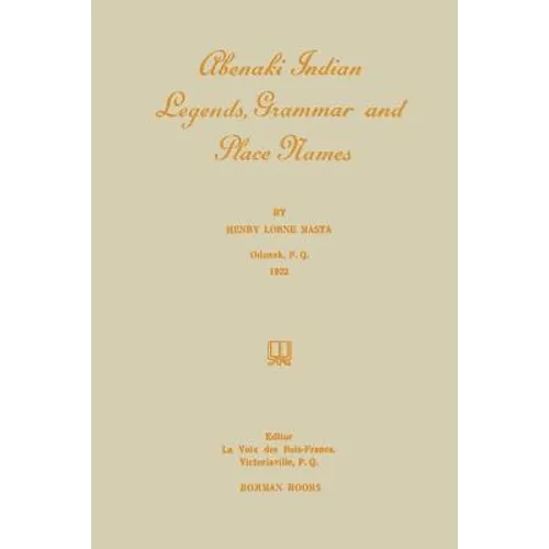 Abenaki Indian Legends, Grammar and Place Names - Paperback