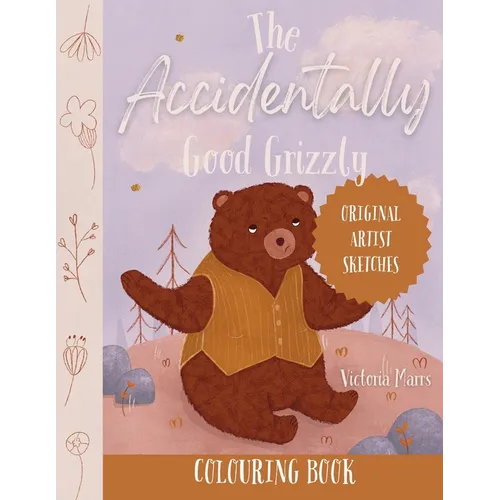 The Accidentally Good Grizzly Colouring Book - Paperback