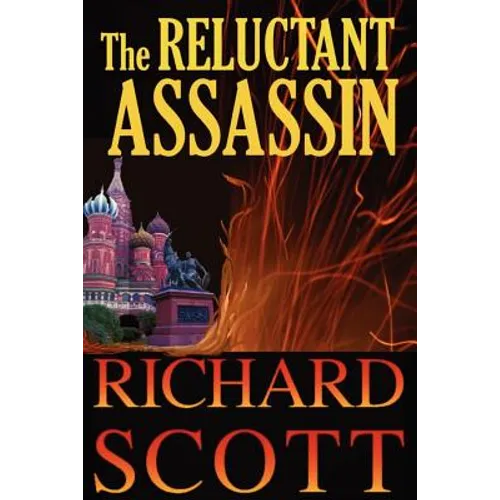 The Reluctant Assassin: The surprises come fast and often in this thriller with a new twist-a former KGB operative whom the reader can't help - Paperback