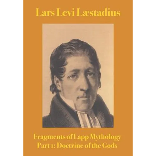 Fragments of Lapp Mythology: Doctrine of the Gods - Paperback