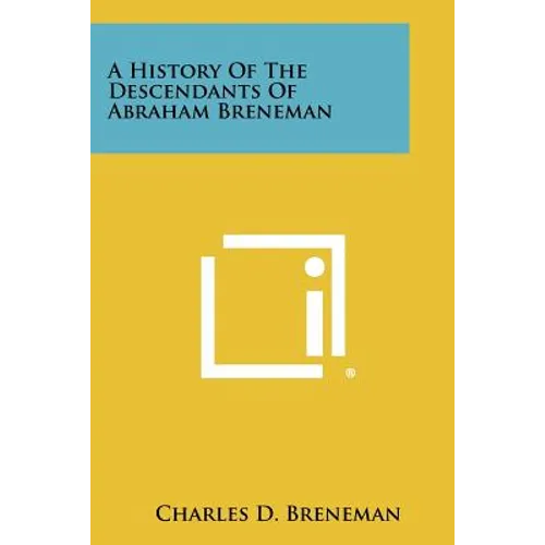 A History Of The Descendants Of Abraham Breneman - Paperback