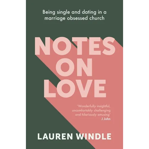 Notes on Love: Being Single and Dating in a Marriage Obsessed Church - Paperback
