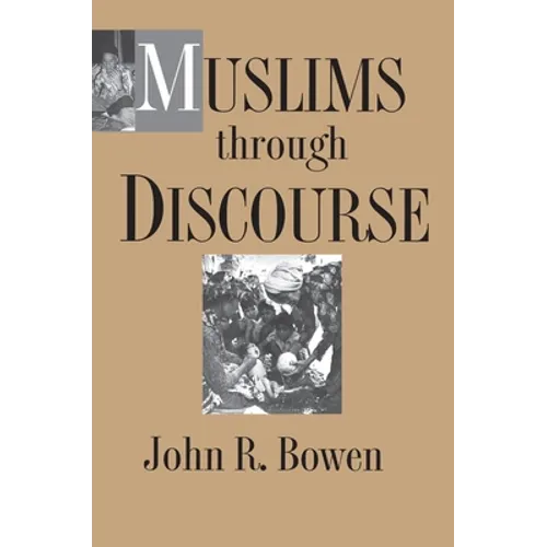 Muslims Through Discourse: Religion and Ritual in Gayo Society - Paperback