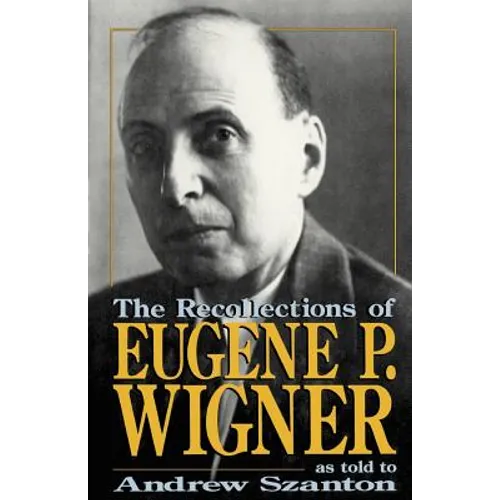 The Recollections of Eugene P Wigner - Paperback