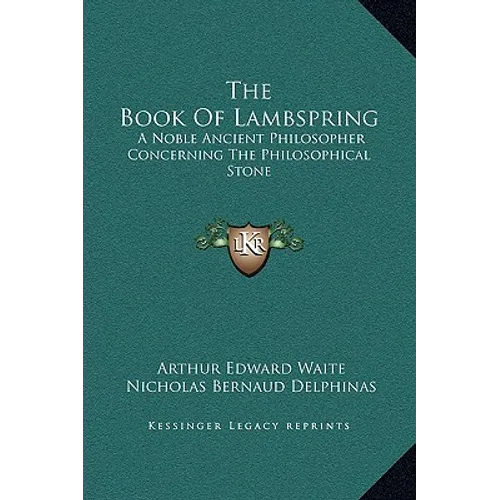 The Book of Lambspring: A Noble Ancient Philosopher Concerning the Philosophical Stone - Hardcover