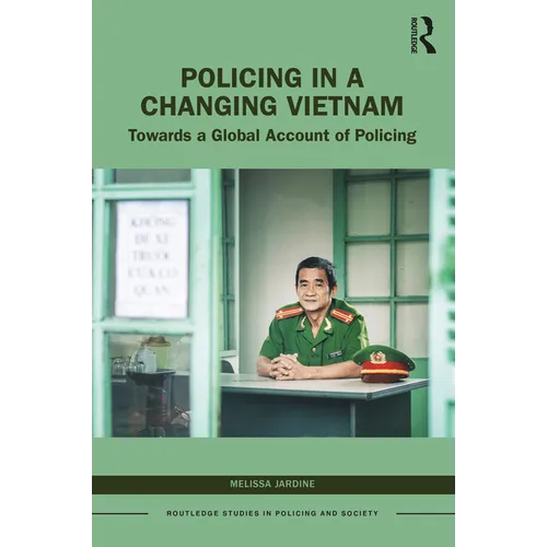 Policing in a Changing Vietnam: Towards a Global Account of Policing - Paperback