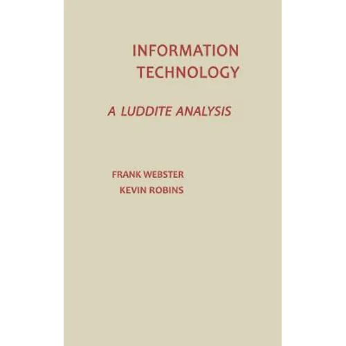 Information Technology: A Luddite Analysis - Hardcover